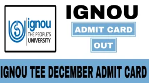 IGNOU TEE December Admit Card 2025
